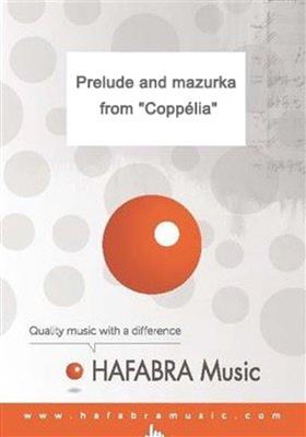 Léo Delibes: Prelude and mazurka from "Coppélia": (Arr. Yo Kitano): Blasorchester