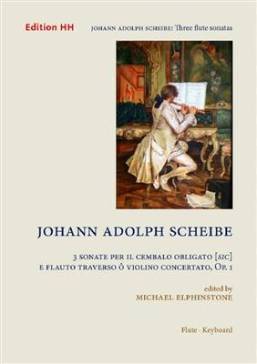 Johann Adolph Scheibe: Three Sonatas Op.1: Flöte mit Begleitung