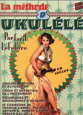 Cyril Lefebvre: La Méthode d'Ukulélé: Ukulele Solo