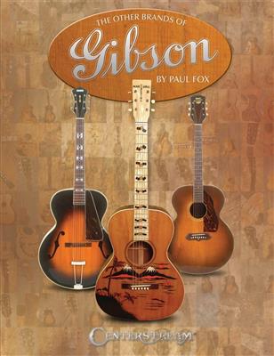 Paul Fox: The Other Brands Of Gibson