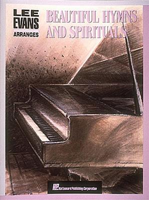 Lee Evans Arranges Beautiful Hymns and Spirituals: (Arr. Lee Evans): Klavier Solo