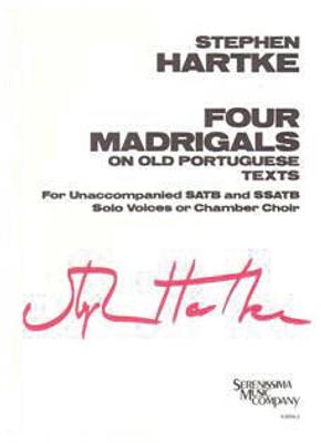Stephen Hartke: 4 Madrigals on Old Portuguese Texts: Gemischter Chor mit Begleitung