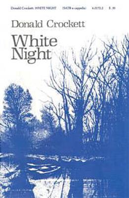 Donald Crockett: White Night: Gemischter Chor A cappella