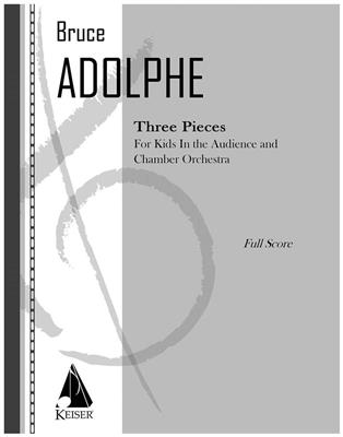 Bruce Adolphe: 3 Pieces: Gemischter Chor mit Begleitung