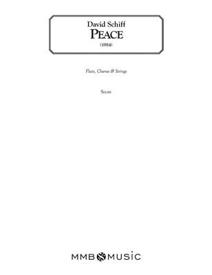 David Schiff: Peace: Gemischter Chor mit Ensemble