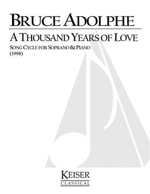 Bruce Adolphe: A Thousand Years of Love: A Song Cycle: Gesang mit Klavier