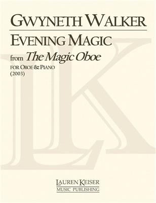 Gwyneth Walker: Evening Magic from The Magic Oboe: Oboe mit Begleitung