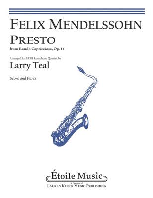 Felix Mendelssohn Bartholdy: Presto from Rondo Capriccioso, Op. 14: (Arr. Larry Teal): Saxophon Ensemble