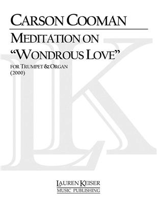 Carson Cooman: Meditation on Wondrous Love: Trompete Solo