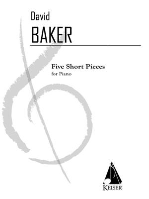 David Baker: Five Short Pieces: Klavier Solo