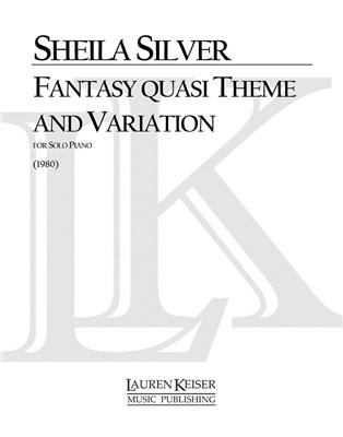 Sheila Silver: Fantasy Quasi Theme and Variations: Klavier Solo