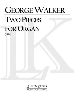 George Walker: Two Pieces for Organ: Orgel