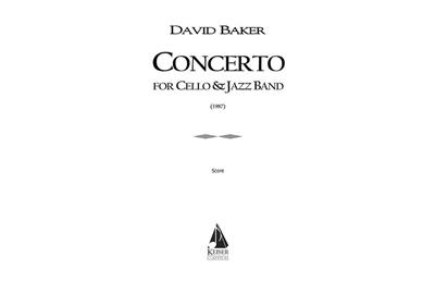 David Baker: Concerto for Cello and Jazz Band: Jazz Ensemble mit Solo