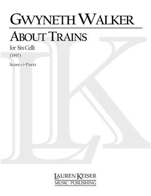 Gwyneth Walker: About Trains: Cello Ensemble