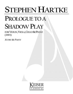 Stephen Hartke: Prologue to a Shadow Play: Klavierquartett