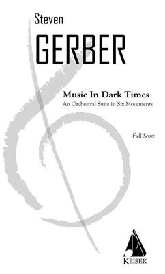 Steven R. Gerber: Music in Dark Times: Orchester
