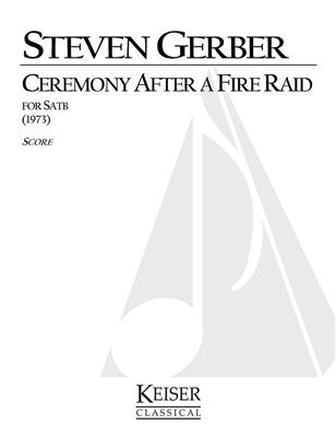 Steven R. Gerber: Ceremony After a Fire Raid: Gemischter Chor A cappella