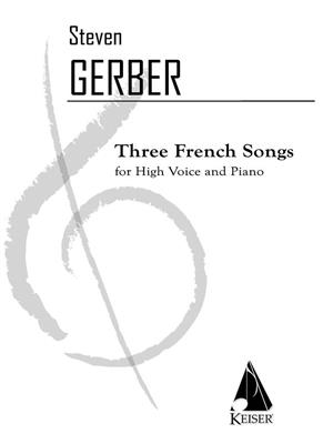 Steven R. Gerber: 3 French Songs: Gesang mit Klavier