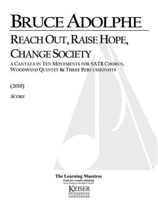 Bruce Adolphe: Reach Out, Raise Hope, Change Society: Gemischter Chor mit Ensemble