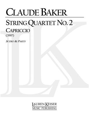 Claude Baker: String Quartet No. 2: Capriccio: Streichquartett