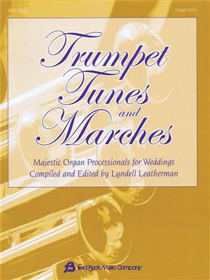 Trumpet Tunes and Marches: (Arr. Lyndell Leatherman): Orgel