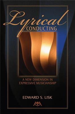 Edward S. Lisk: Lyrical Conducting