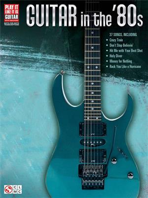 Play It Like It Is: Guitar In The '80s: Gitarre Solo