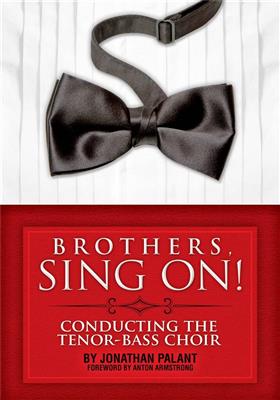 Brothers, Sing On!: Männerchor mit Begleitung