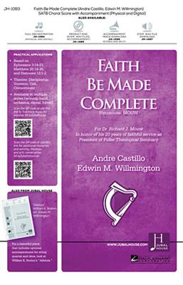 Edwin M. Willmington: Faith Be Made Complete: Gemischter Chor mit Ensemble