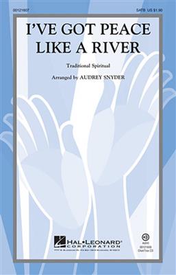 I've Got Peace Like a River: (Arr. Audrey Snyder): Gemischter Chor mit Begleitung
