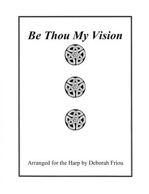 Be Thou My Vision: (Arr. Deborah Friou): Harfe Solo