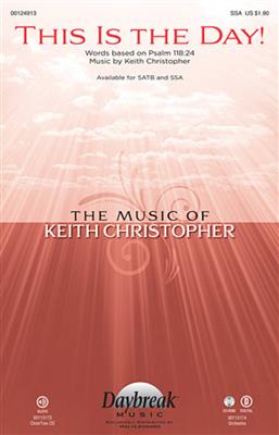 Keith Christopher: This Is the Day!: Frauenchor mit Begleitung
