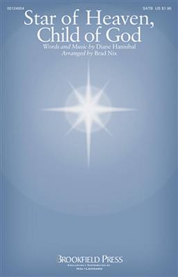 Diane Hannibal: Star of Heaven, Child of God: (Arr. Brad Nix): Gemischter Chor mit Begleitung