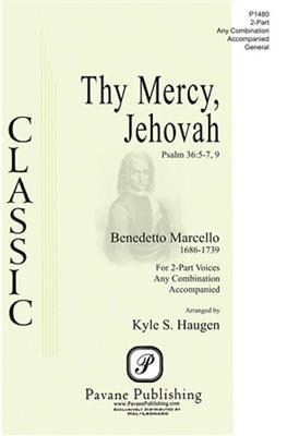 Benedetto Marcello: Thy Mercy, Jehovah: (Arr. Kyle Haugen): Frauenchor mit Begleitung