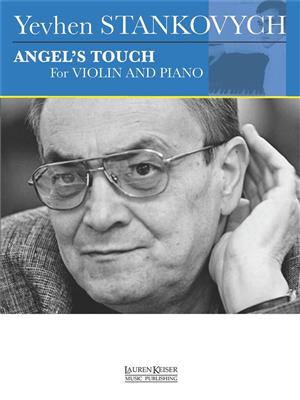 Yevhen Stankovych: Angel's Touch for Violin and Piano: Gemischter Chor mit Klavier/Orgel