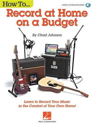 Chad Johnson: How to Record at Home on a Budget