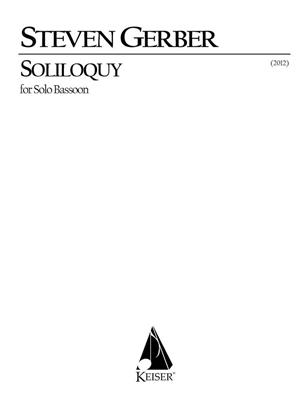 Steven R. Gerber: Soliloquy for Solo Bassoon: Fagott Solo