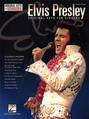 Elvis Presley: Elvis Presley - Original Keys for Singers: Gesang mit Klavier