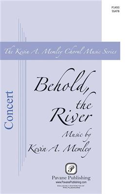 Kevin A. Memley: Behold the River: Gemischter Chor mit Begleitung