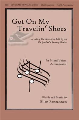 Ellen Foncannon: Got on My Travelin' Shoes: Gemischter Chor mit Begleitung