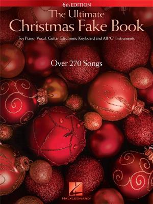 The Ultimate Christmas Fake Book - 6th Edition: Melodie, Text, Akkorde