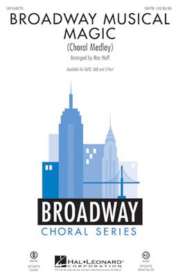 Broadway Musical Magic: (Arr. Mac Huff): Gemischter Chor mit Begleitung