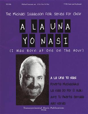 A La Una Yo Nasi (I Was Born at One on the Hour): (Arr. Michael Isaacson): Männerchor mit Begleitung
