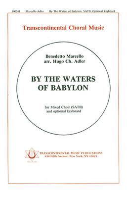 Benedetto Marcello: By The Waters Of Babylon: (Arr. Hugo Adler): Gemischter Chor mit Begleitung