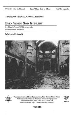 Michael Horvit: Even When God Is Silent: Gemischter Chor mit Begleitung