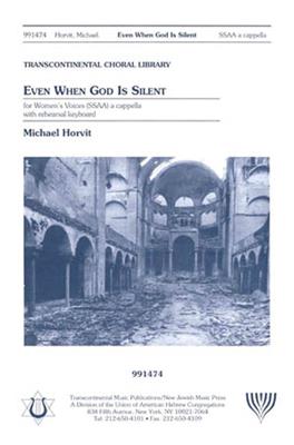 Michael Horvit: Even When God Is Silent: Frauenchor mit Begleitung