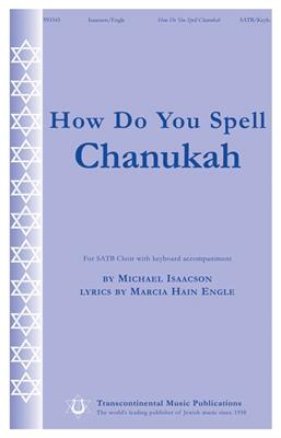 Marcia Hain Engle: How Do You Spell Chanukah?: Gemischter Chor mit Begleitung