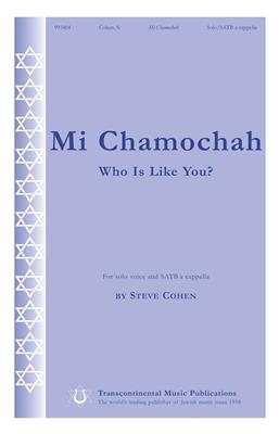 Steve Cohen: Mi Chamochah (Who Is Like You?): Gemischter Chor A cappella