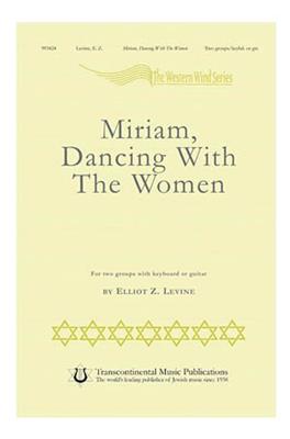 Elliot Z. Levine: Miriam, Dancing with the Women: Gemischter Chor mit Klavier/Orgel