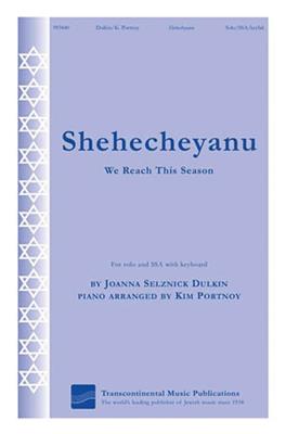 Joanna Dulkin Selznick: Shehecheyanu: Frauenchor mit Begleitung
